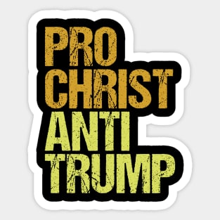 Pro Christ Anti Trump Christians Against Trump Protest Sticker